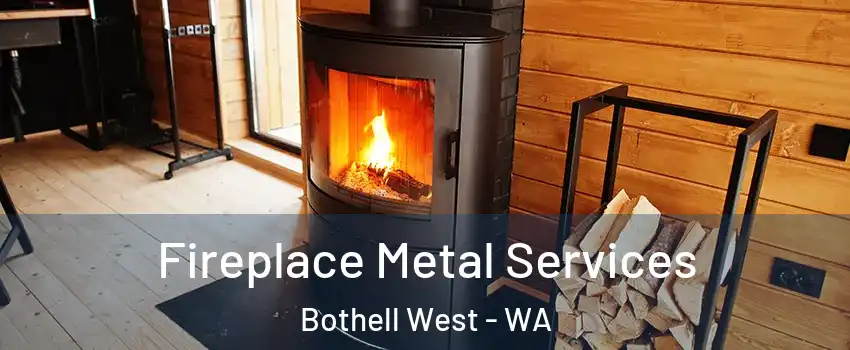  Fireplace Metal Services Bothell West - WA
