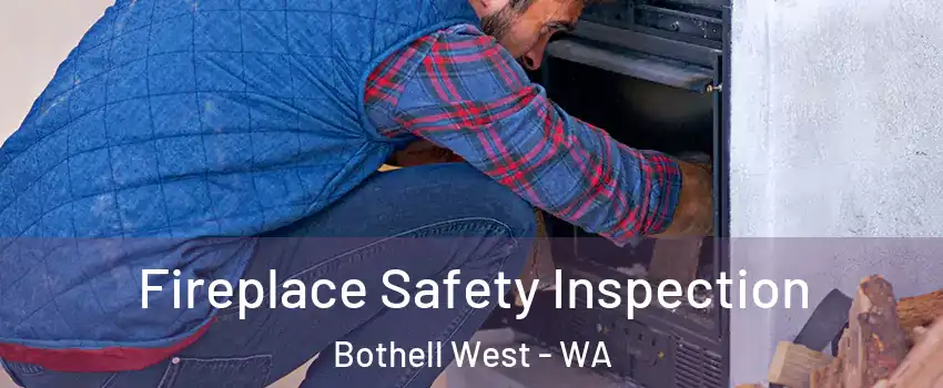  Fireplace Safety Inspection Bothell West - WA