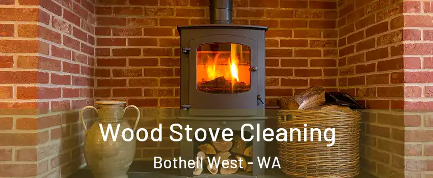  Wood Stove Cleaning Bothell West - WA
